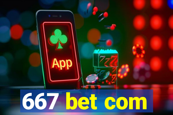 667 bet com